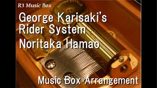 George Karisakis Rider SystemNoritaka Hamao Music Box quotKamen Rider Revicequot Character Song [upl. by Balling]