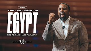 The Last Night In Egypt  Pastor Michael Phillips [upl. by Wenn]