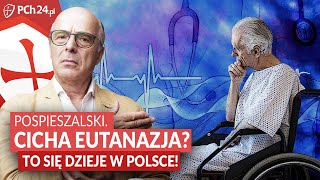 POSPIESZALSKI OSTRZEGA CICHA EUTANAZJA TO SIĘ DZIEJE W POLSCE [upl. by Marwin]