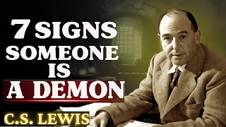 7 Signs Someone in Your Life is a Demon  What CHOSEN ONES Must Know  CS Lewis 2024 [upl. by Thesda]