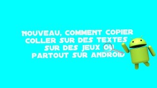 Comment copier coller partout sur android  jeux etc    Tutoriels x [upl. by Doraj]