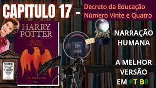 Harry Potter e a Ordem da Fênix ⚡ CAPITULO 17 Audiolivro em PTBR [upl. by Eelanaj471]