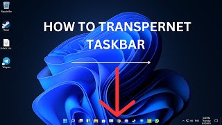 How To Make Taskbar Transparent In Windows 11amp10 [upl. by Psyche975]