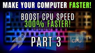 Make Your Computer FASTER Part 3 Boost Processor or CPU SPEED in Windows 1011 [upl. by Burtis944]