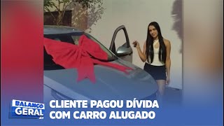 CLIENTE PAGOU DÍVIDA COM CARRO ALUGADO [upl. by Clough]