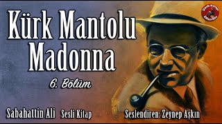 Kürk Mantolu Madonna Sesli Kitap  Bölüm 6 Sabahattin Ali [upl. by Dalt760]