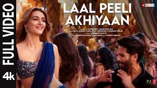 Laal Peeli Akhiyaan Full Video Shahid KapoorKritiTanishqRomy  Teri Baaton Mein Aisa Uljha Jiya [upl. by Eads]