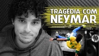 TRAGÉDIA COM NEYMAR  Não Famoso [upl. by Gabrielson]