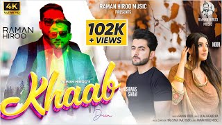 KHAAB Official Video Raman Hiroo  Vishwas Saraf Noor New Punjabi Songs 2024 Latest Romantic Song [upl. by Aida]