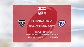 PeroniTOP10 finale 202122 FemiCZ Rovigo v Petrarca Rugby Padova [upl. by Ahsinrats]