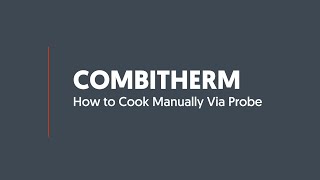 Combi CTP How to Manual Cook by Probe [upl. by Landmeier]