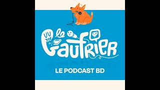 LE GAUFRIER LE PODCAST BD – Horssérie de l’été  9  Mais c’est quand la nouvelle saison Jamy [upl. by Perni]