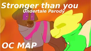 Stronger Than You Undertale Parody COMPLETE OC MAP [upl. by Elvie]