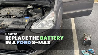 How to Replace the Battery in a Ford SMax 2014 22 TDCi [upl. by Auhsoj]