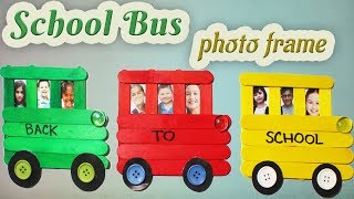 School Bus Photo Frame  Back to School  Popsicle stick Crafts [upl. by Kippie]