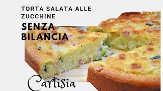 Torta Salata Zucchine e ricotta Senza Bilancia [upl. by Laniger]