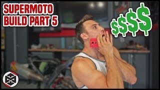 How Much Does My Supermoto Cost Supermoto Build Part 5 [upl. by Iteerp]