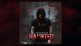 ShaqStar  Haunted Official Audio [upl. by Gilroy]