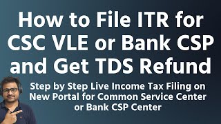 How to File ITR for CSC VLE or BANK CSP  CSC VLE Income Tax Filing on Commission  Bank Mitra ITR [upl. by Aryas]