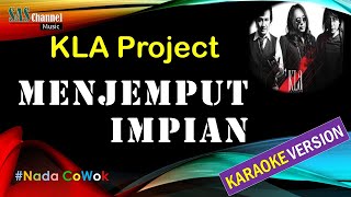 MENJEMPUT IMPIAN  KLA PROJECT Karaoke Version [upl. by Joseph911]