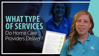 What Types of Services Do Home Care Providers Deliver [upl. by Darwin]