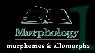 Grammar of Words Morphemes amp Allomorphs Lesson 1 of 7 [upl. by Alimak]