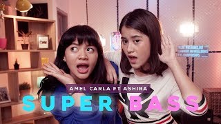 Amel Carla x Ashira Zamita SUPER BASS Cover by Nicki Minaj [upl. by Ackerman]