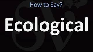 How to Pronounce Ecological CORRECTLY [upl. by Winzler]