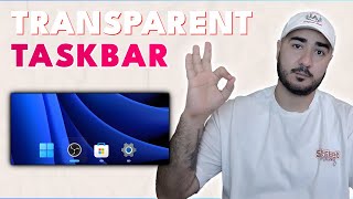 How to Make the Taskbar Transparent on Windows 11  StepbyStep Guide [upl. by Araj]