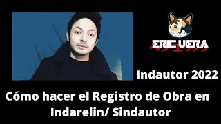 Eric Vera  Cómo hacer el Registro de Obra en Indarelin Sindautor Indautor 2022 [upl. by Ulphi]