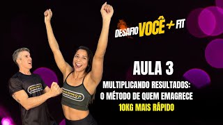 🔴 MULTIPLICANDO RESULTADOS O MÉTODO DE QUEM EMAGRECE 10KG MAIS RÁPIDO  AULA 3 [upl. by Dew]