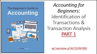 Accounting for Beginners Identification of Transactions amp Analysis PART 1 w accounting overview [upl. by Hasina]