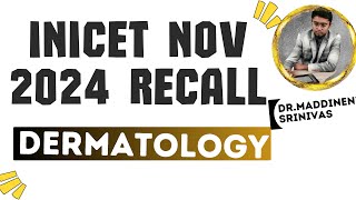 INICET NOV 2024 DERMATOLOGY RECALL  Dr Maddineni Srinivas  PYTs  Cerebellum  DrMSD [upl. by Kurth12]