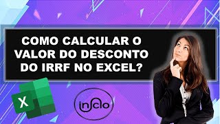 COMO CALCULAR O VALOR DO DESCONTO DO IRRF NO EXCEL [upl. by Buna900]