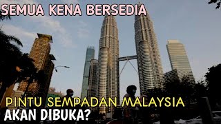 SEMPADAN MALAYSIA AKAN SEGERA DIBUKA [upl. by Ted590]