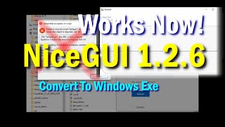 NiceGUI 126 Convert Python To Window Exe  Fix Unhandled Exception Error [upl. by Lauraine]