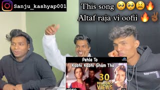 PEHLE TO KBHI KBHI GHAM THA  Altaf raja  indori ishq  SanjuOp Reaction [upl. by Yrrot294]