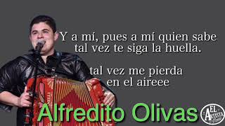 El inicio del Final letra Alfredito Olivas VIDEO LIRIC [upl. by Ilyk]