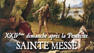 Sainte messe du XXIVème dimanche après la Pentecôte  DICIT DOMINUS [upl. by Atipul]