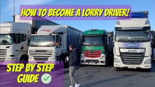 How to become a Lorry driver  STEP BY STEP GUIDE [upl. by Ettevad]