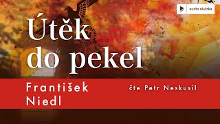 František Niedl  Útěk do pekel  Audiokniha [upl. by Thierry]