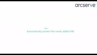 How to Protect VMs Automatically using Arcserve UDP [upl. by Fauch]