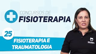 Concurso Fisioterapia  Aula 25  Fisioterapia e Traumatologia [upl. by Aynnat]