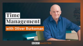 Master time management with Oliver Burkeman  BBC Maestro Official Trailer [upl. by Dnomrej]