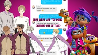 SEMI What Are You Doing  Haikyuu Lyric Prank  Running Out Of Time  SemiShira [upl. by Willett621]