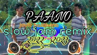 PAANOjovit baldivino SLOW JAM REMIX 20222023DSB MIX CLUB DJ JOVEN LINA REMIX [upl. by Nibas]