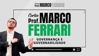 CORTES DO PROF MARCO FERRARI  Governança e Governabilidade [upl. by Esylle]