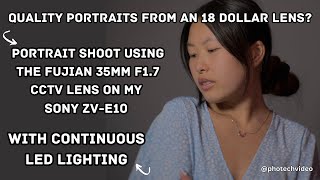 18 Fujian 35mm F17 CCTV Lens  Sony ZVE10  Continuous LED Lighting Portrait Session sonyzve10 [upl. by Fons]