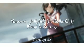 Yunomi  Jellyfish ft RollerGirl RomKan Lyrics [upl. by Ladiv]