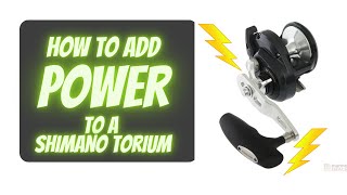 Add POWER to your SHIMANO TORIUM REEL  Super Easy [upl. by Rehpitsirhc236]